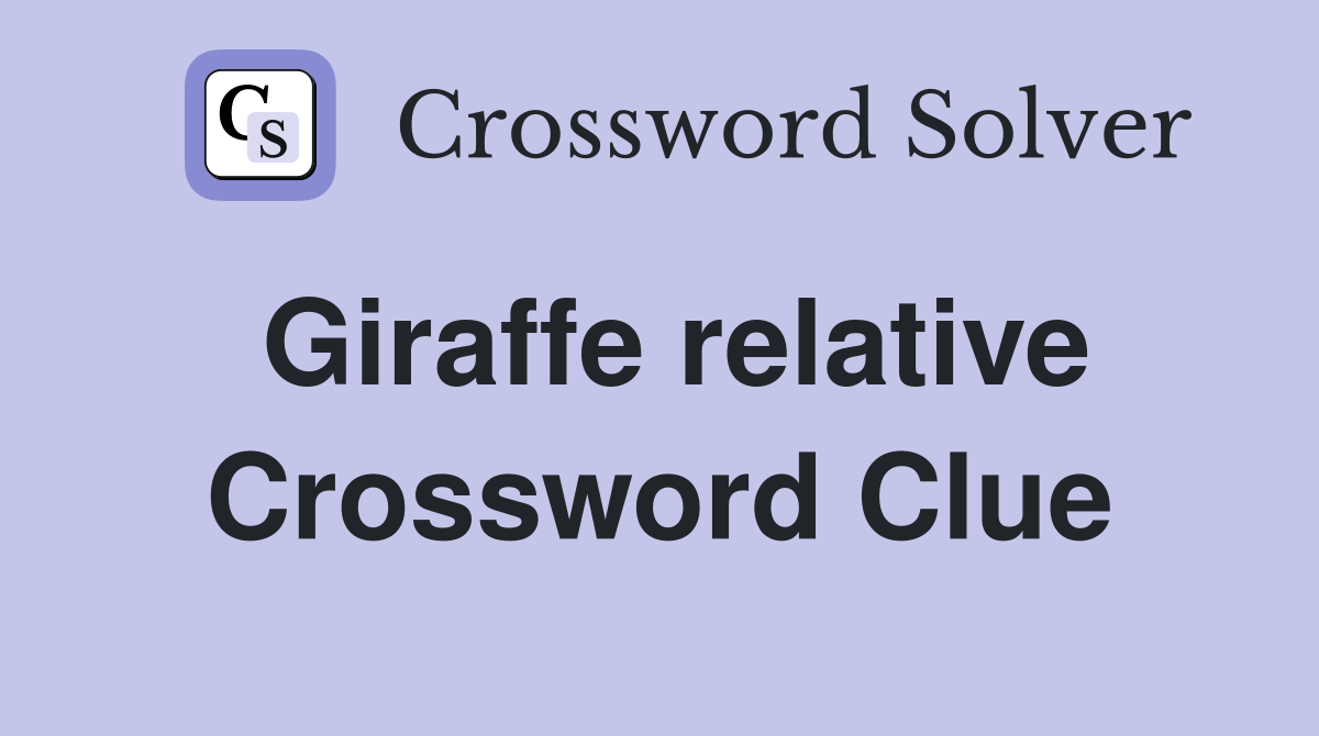 Giraffe relative Crossword Clue Answers Crossword Solver